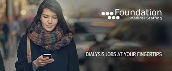 Nationwide Dialysis Jobs with Foundation Medical Staffing